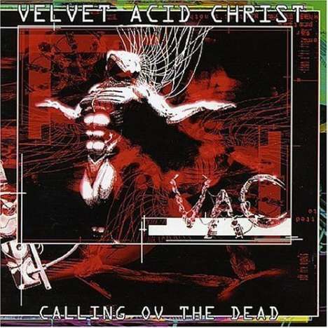 Velvet Acid Christ: Calling Ov The Dead, CD