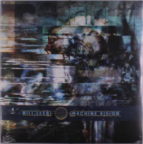 Bill Leeb: Machine Vision, LP