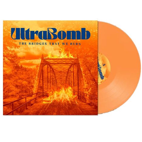 Der Text "UltraBomb" und "The Bridges That We Burn". Ein brennender Steg im Wald und eine orangefarbene Vinyl-Schallplatte.