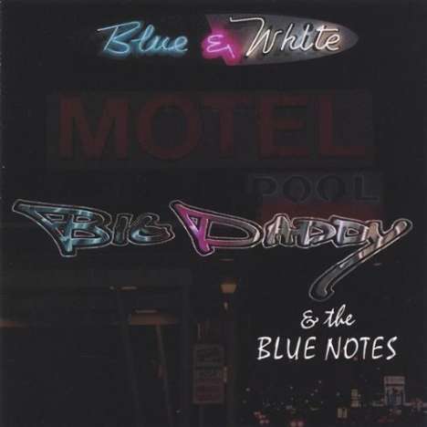 Big Daddy &amp; The Blue Notes: Blue &amp; White, CD