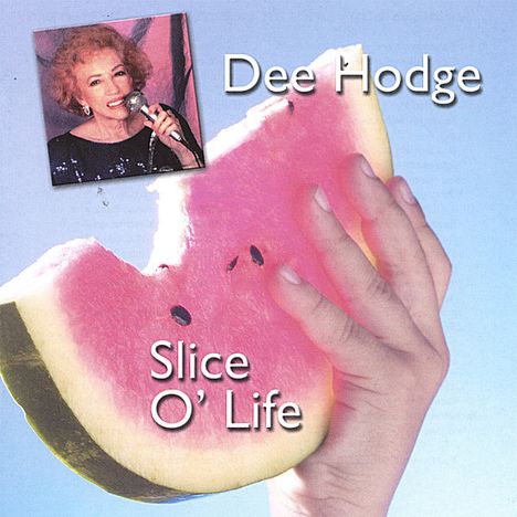 Dee Hodge: Slice O' Life, CD