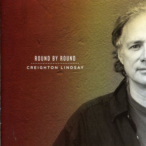Creighton Lindsay: Round By Round, CD