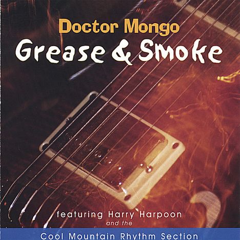 Doctor Mongo: Grease &amp; Smoke, CD