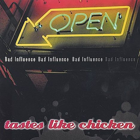 Bad Influence: Tastes Like Chicken, CD