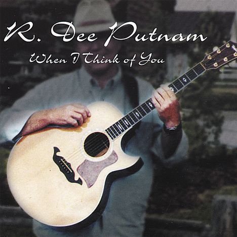 R. Dee Putnam: When I Think Of You, CD