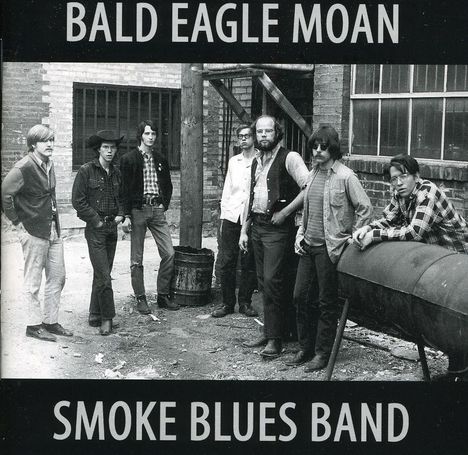 Smoke Blues Band: Bald Eagle Moan, CD