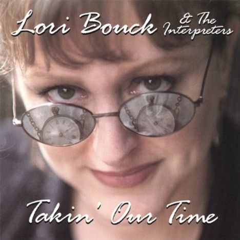 Lori Bouck &amp; Interpreters: Takin Our Time, CD