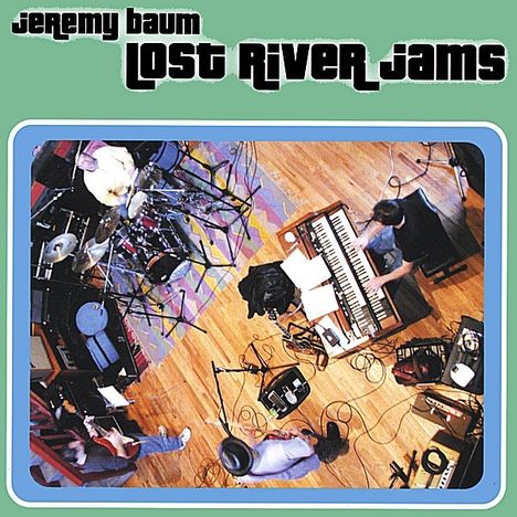 Jeremy Baum: Lost River Jams, CD