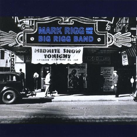 Mark Rigg &amp; The Big Rigg Band: Mark Rigg &amp; The Big Rigg Band, CD