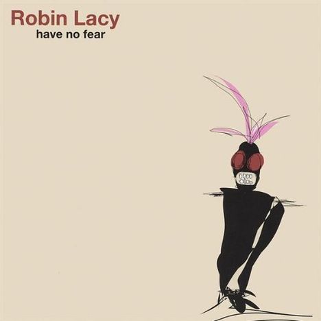 Robin Lacy: Have No Fear, CD