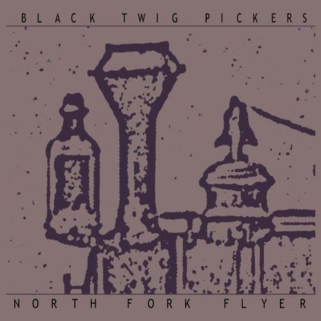 Black Twig Pickers: North Fork Flyer, CD