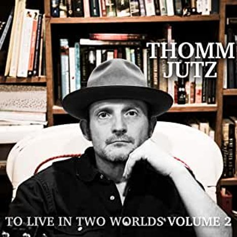 Thomm Jutz: To Live In Two Worlds Volume 2, CD