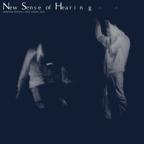 Takehisa Kosugi &amp; Akio Suzuki: New Sense Of Hearing, CD