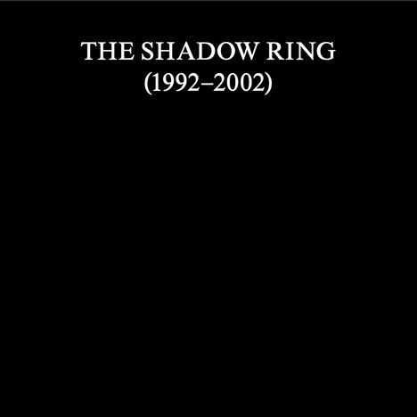 The Shadow Ring: The Shadow Ring (1992 - 2002), 12 CDs