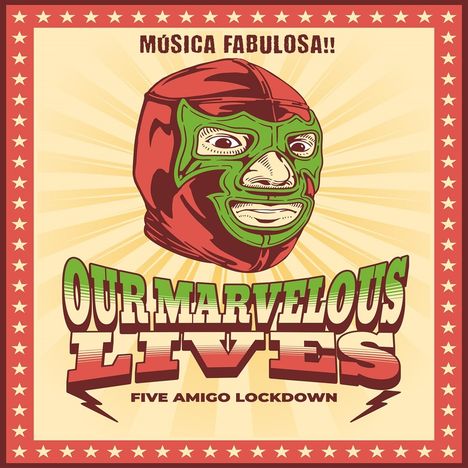 Our Marvelous Lives: Five Amigo Lockdown, CD