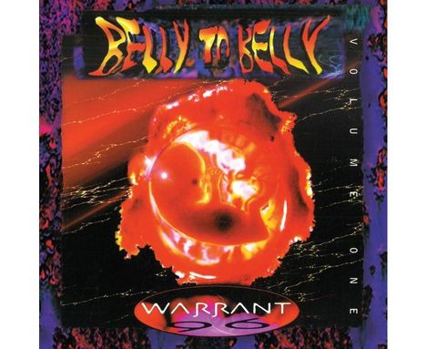 "Belly to Belly", "Volume One", "Warrant". Ein Fötus in intensiven Rot- und Orangetönen, umgeben von einem abstrakten Hintergrund.