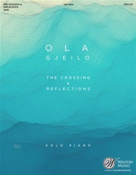 Ola Gjeilo: The Crossing &amp; Reflections, Buch