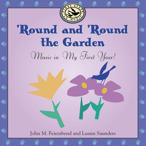 John M. Feierabend/ Sa: Round & Round The Garden: Musi, CD