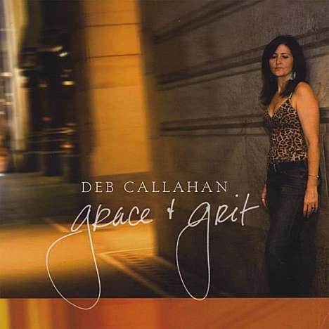 Deb Callahan: Grace &amp; Grit, CD
