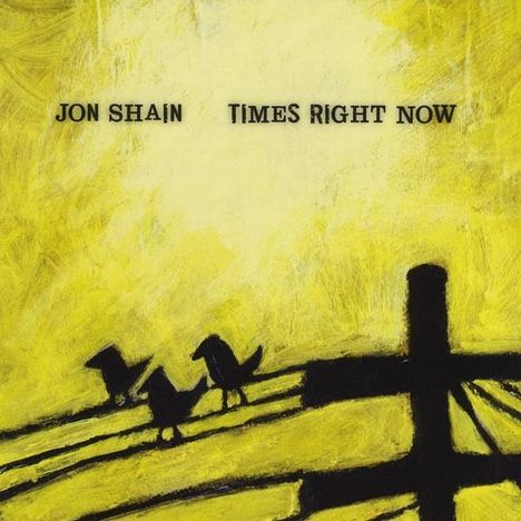 Jon Shain: Times Right Now, CD