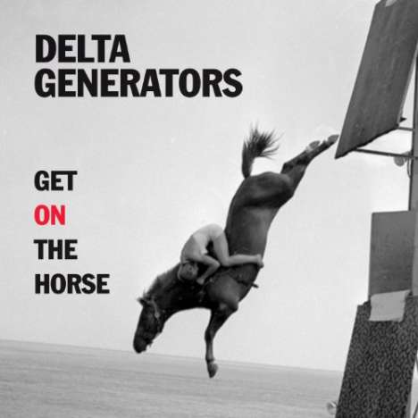 Delta Generators: Get On The Horse, CD