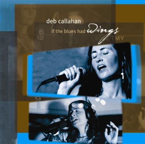 Deb Callahan: If The Blues Had Wings, CD
