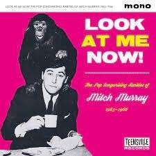 Look At Me Now! (The Pop Songwriting Rarities Of Mitch Murray), CD