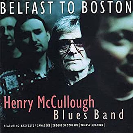 Henry McCullough: Belfast To Boston, CD
