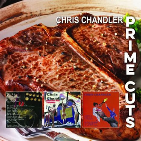 Text: "CHRIS CHANDLER PRIME CUTS". Im Hintergrund zwei große, saftige Steakstücke. Unten drei CD-Cover.