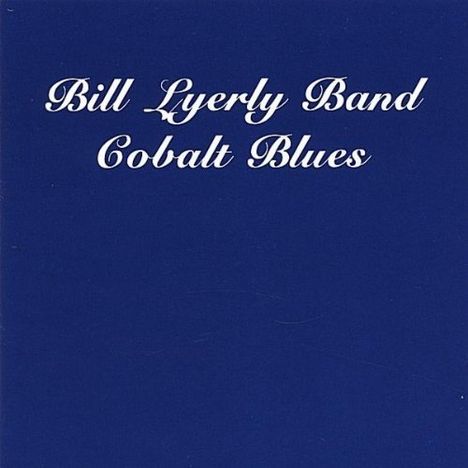 Bill Band Lyerly: Cobalt Blues, CD