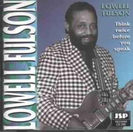 Lowell Fulsom: Think Twice Before You Speak, CD