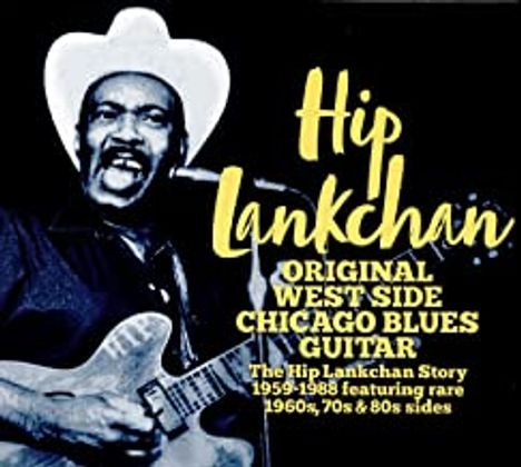 Hip Lankchan: Original West Side Chicago Blues Guitar, 2 CDs
