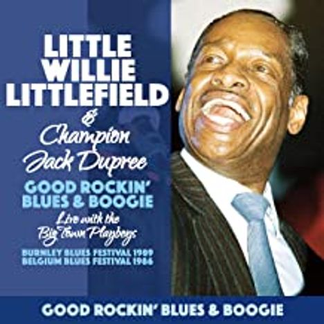 Little Willie Littlefield &amp; Champion Jack Dupree: Good Rockin' Blues &amp; Boogie: Live 1986 / 1989, 2 CDs