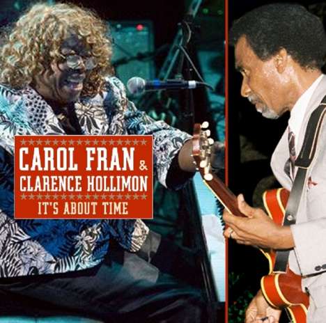 Carol Fran &amp; Clarence Hollimon: It's About Time, CD