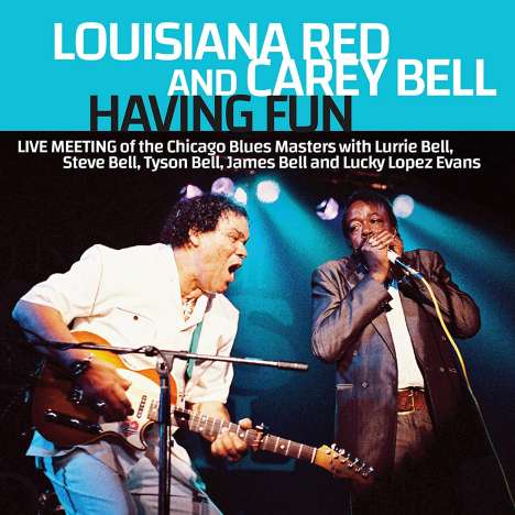 Louisiana Red &amp; Carey Bell: Having Fun: Live Meeting Of The Chicago Blues, CD