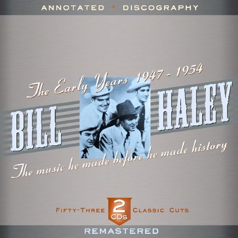 Bill Haley: The Early Years 1947 - 1954, 2 CDs