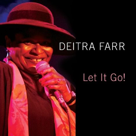 Deitra Farr: Let It Go!, CD
