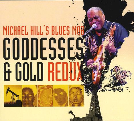 Michael Hill's Blues Mob: Goddesses &amp; Gold Redux, CD