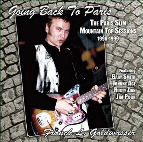 Franck Goldwasser: Going Back To Paris: The Paris Slim Mountain Top Sessions 1998 - 1999, CD