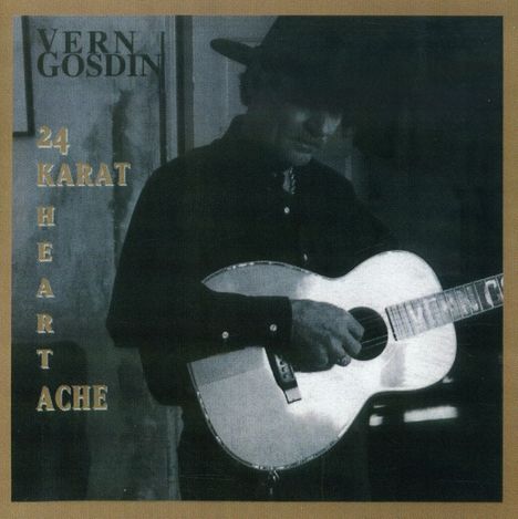 Vern Gosdin: 24 Karat Heartache, CD