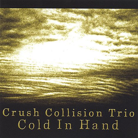 Crush Collision Trio: Cold In Hand, CD