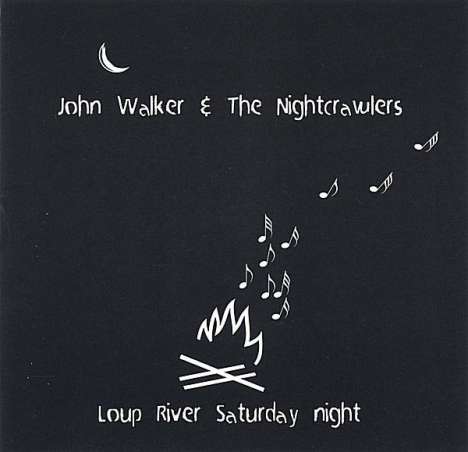 John Walker: Loup River Saturday Night, CD