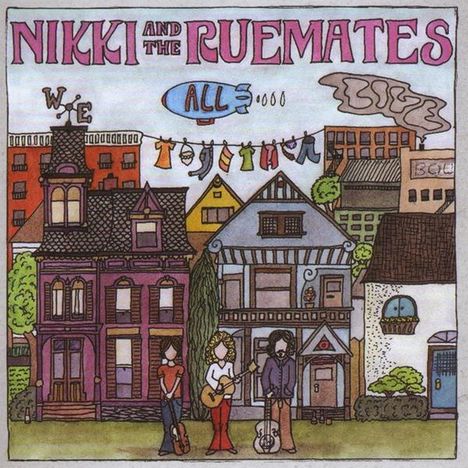Nikki &amp; The Ruemates: We All Live Together, CD