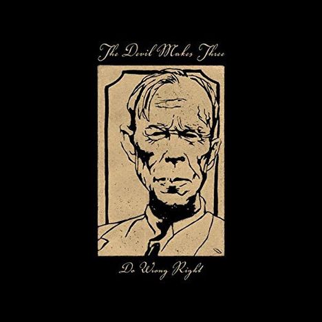 The Devil Makes Three: Do Wrong Right (180g), LP