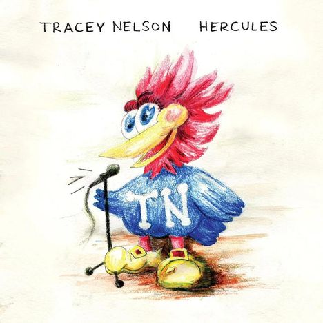 Text oben: "TRACEY NELSON HERCULES". Illustration eines bunten Vogels mit Mikrofon, "TN" auf der Brust.