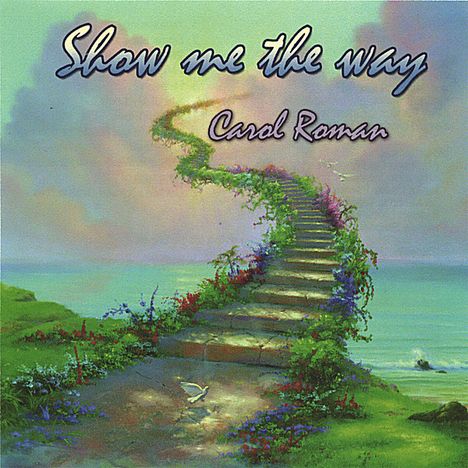 Carol Roman: Show Me The Way, CD