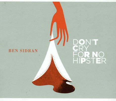 Ben Sidran (geb. 1943): Don't Cry For No Hipster, CD