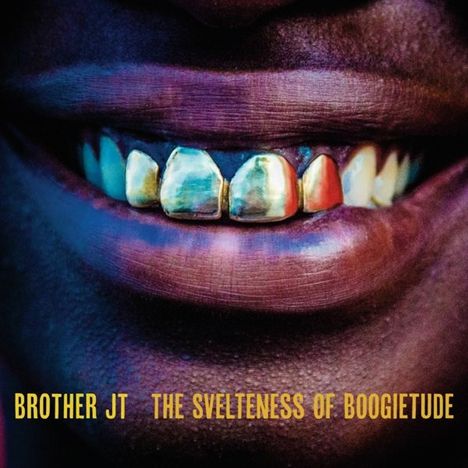 Brother JT: The Svelteness Of Boogietude, CD