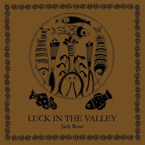 Jack Rose: Luck In The Valley (Limited-Edition) (Brown Vinyl), LP