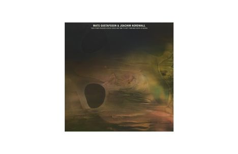 Mats Gustafsson &amp; Joachim Nordwall: Their Power Reached Across Space And Time - To Defy Them Was Death - Or Worse (Limited Edition) (Interdimensional Jade Vinyl), LP